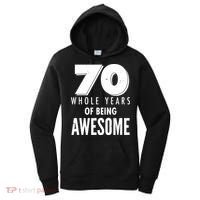 70 Whole Years Of Being Awesome Birthday Women's Hoodie thumb 0