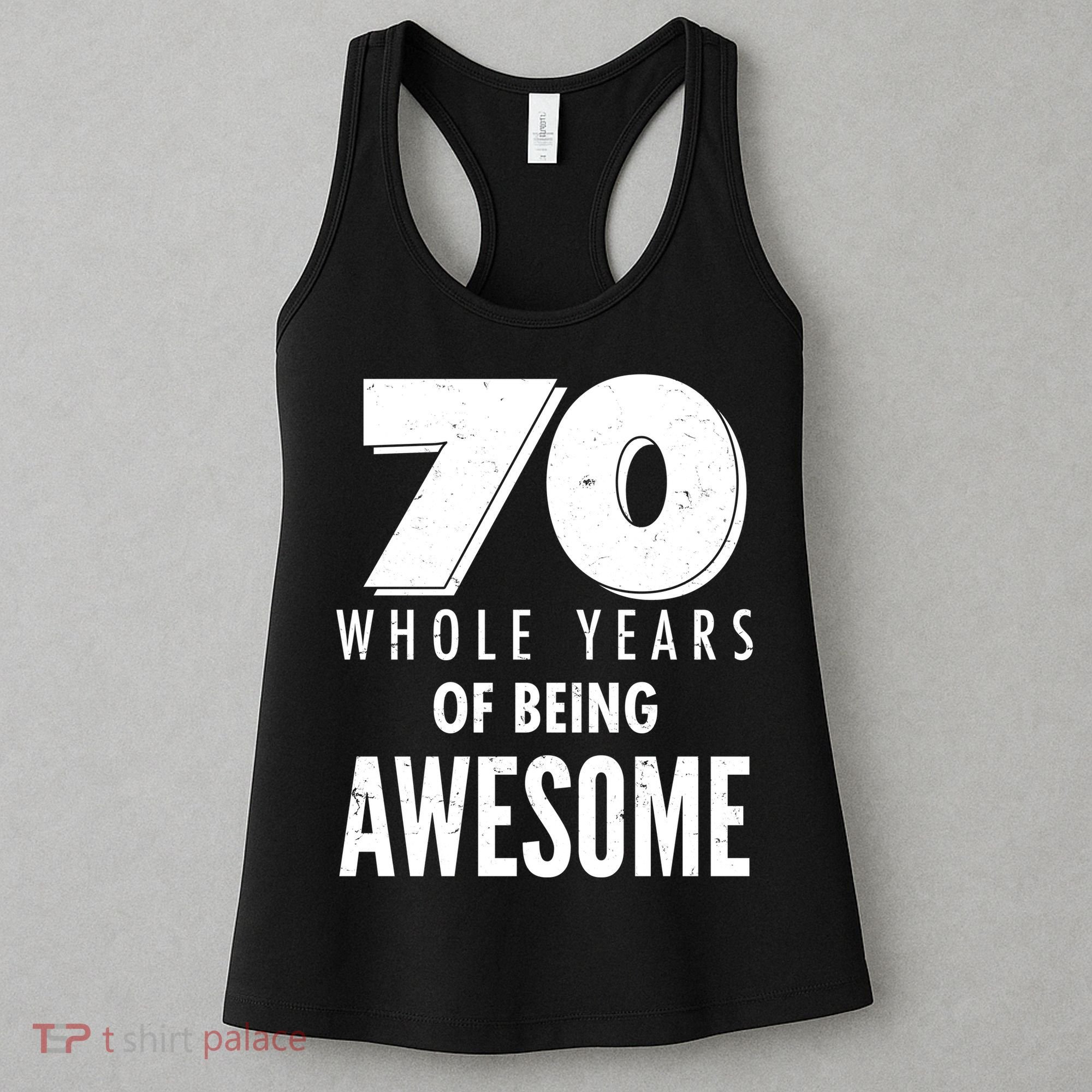 70 Whole Years Of Being Awesome Birthday Women's Tank Top