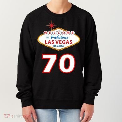 70 Years Old In Vegas 70th Birthday Women's Sweatshirt