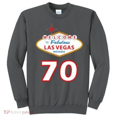 70 Years Old In Vegas 70th Birthday Sweatshirt