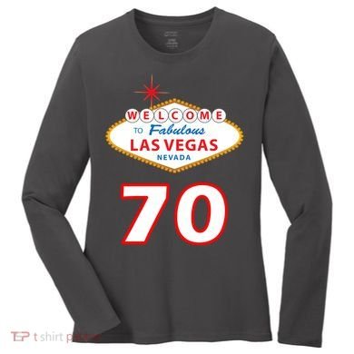 70 Years Old In Vegas 70th Birthday Women's Long Sleeve Shirt