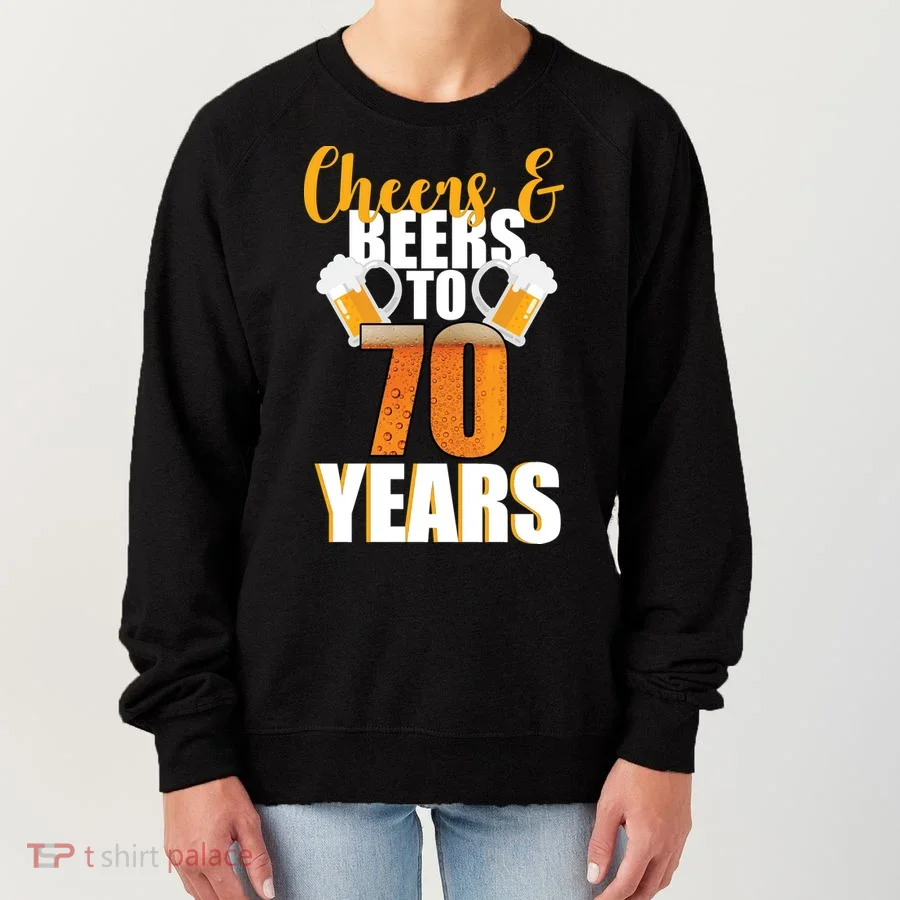 70th Birthday Cheers & Beers To 70 Years Women's Sweatshirt