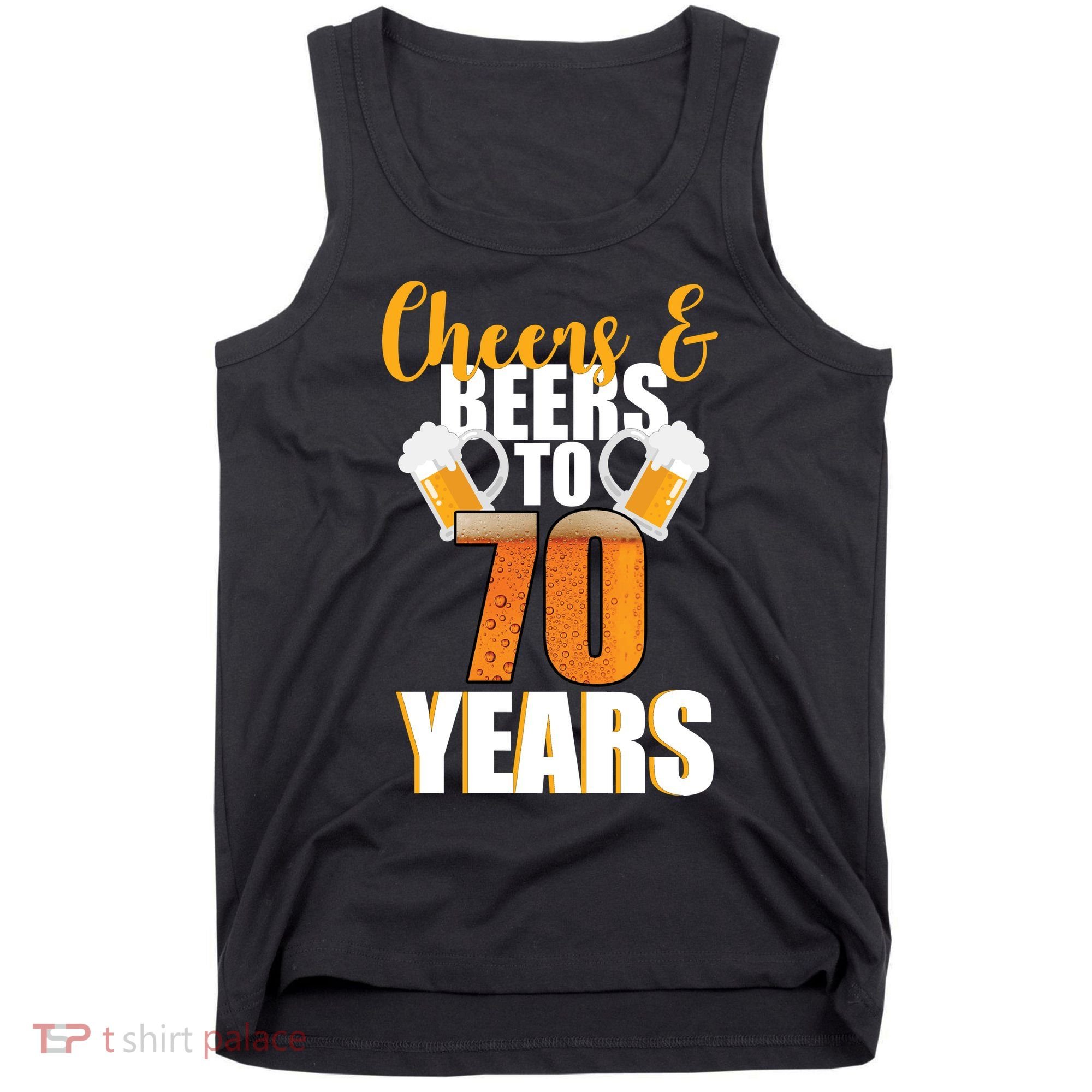 70th Birthday Cheers & Beers To 70 Years Tank Top