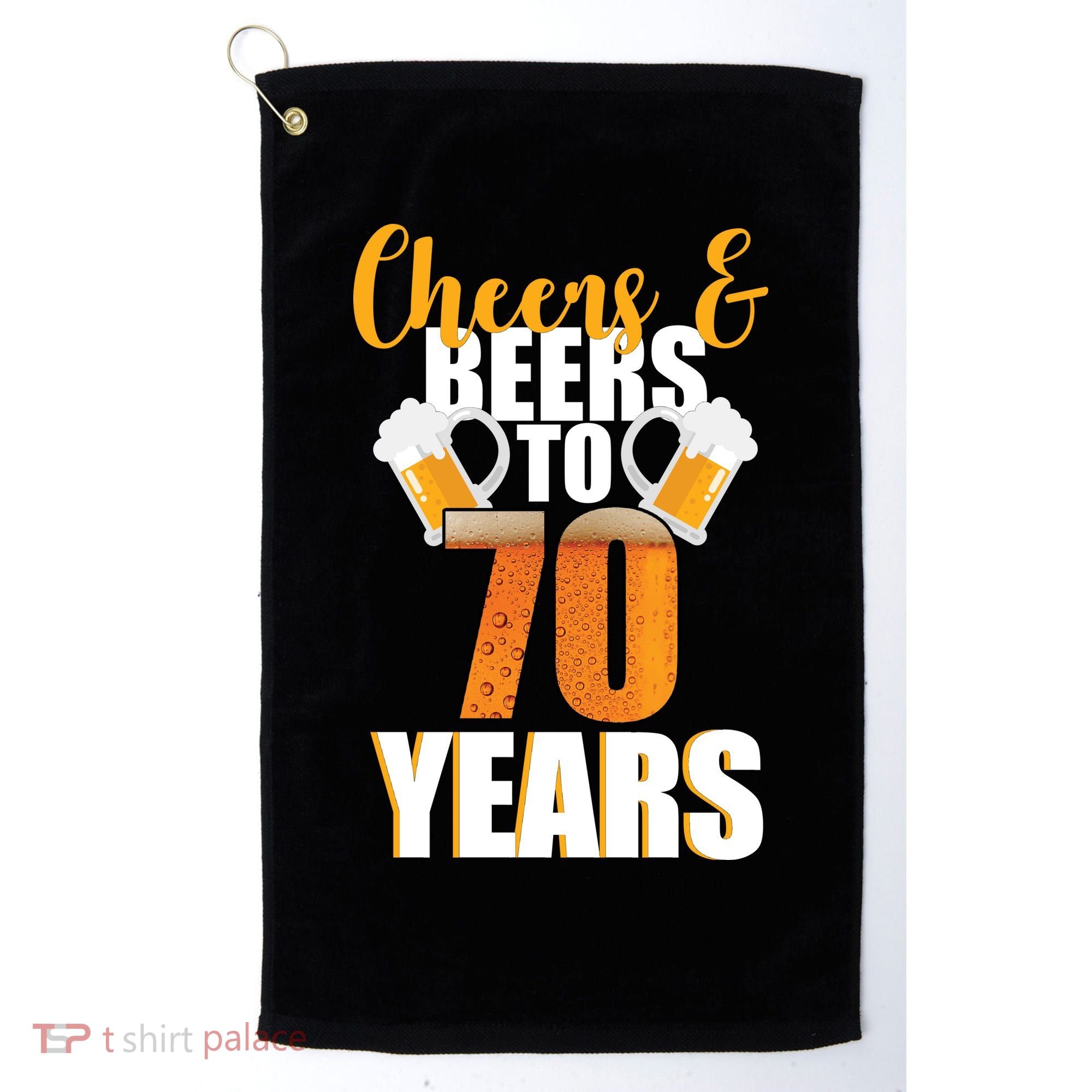 70th Birthday Cheers & Beers To 70 Years Golf Towel