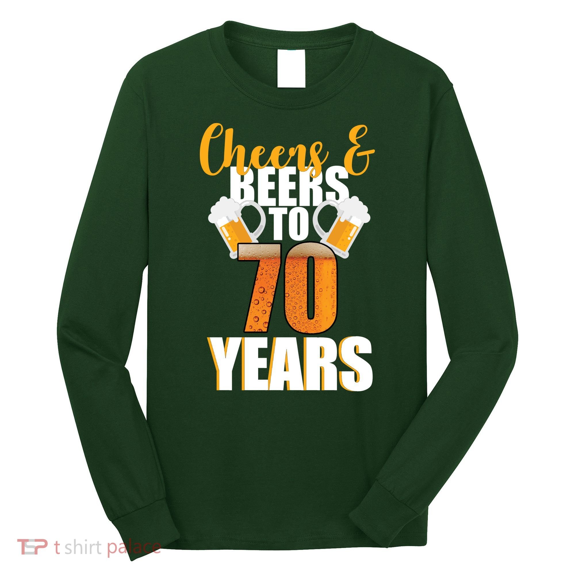 70th Birthday Cheers & Beers To 70 Years Long Sleeve Shirt