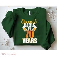 70th Birthday Cheers & Beers To 70 Years Sweatshirt thumb 2