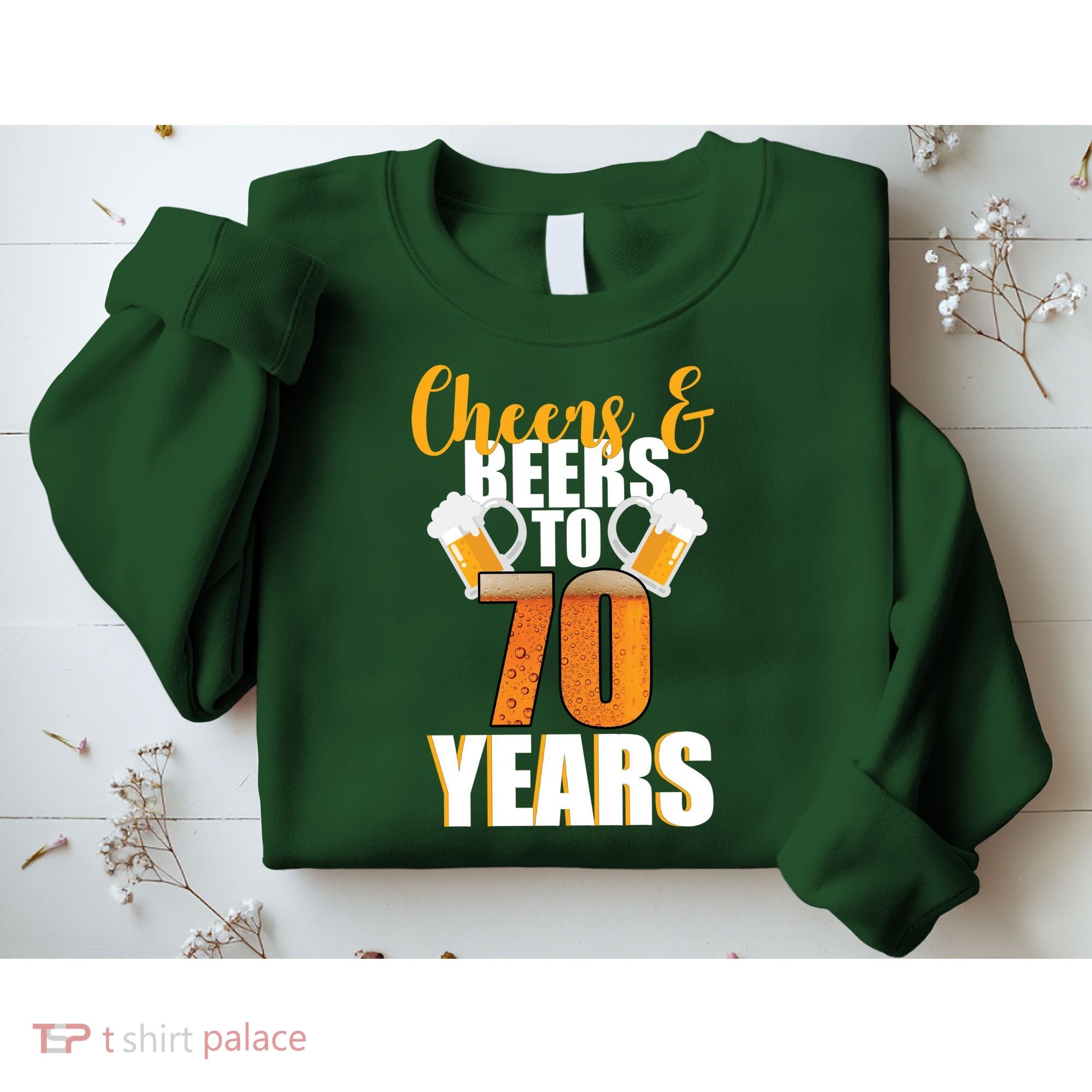 70th Birthday Cheers & Beers To 70 Years Sweatshirt