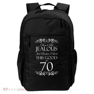 70th Birthday: Don't Be Jealous Just Because I Look This Good At 70 Backpack