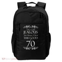 70th Birthday: Don't Be Jealous Just Because I Look This Good At 70 Backpack thumb 0