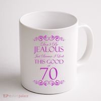 70th Birthday: Don't Be Jealous Just Because I Look This Good At 70 Coffee Mug thumb 1