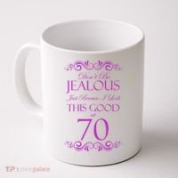 70th Birthday: Don't Be Jealous Just Because I Look This Good At 70 Coffee Mug thumb 0