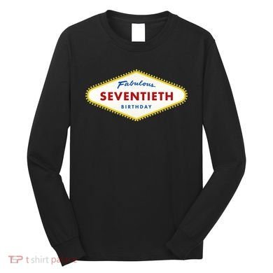 70th Birthday Las Vegas Fabulous Seventieth Long Sleeve Shirt
