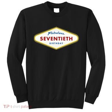 70th Birthday Las Vegas Fabulous Seventieth Sweatshirt