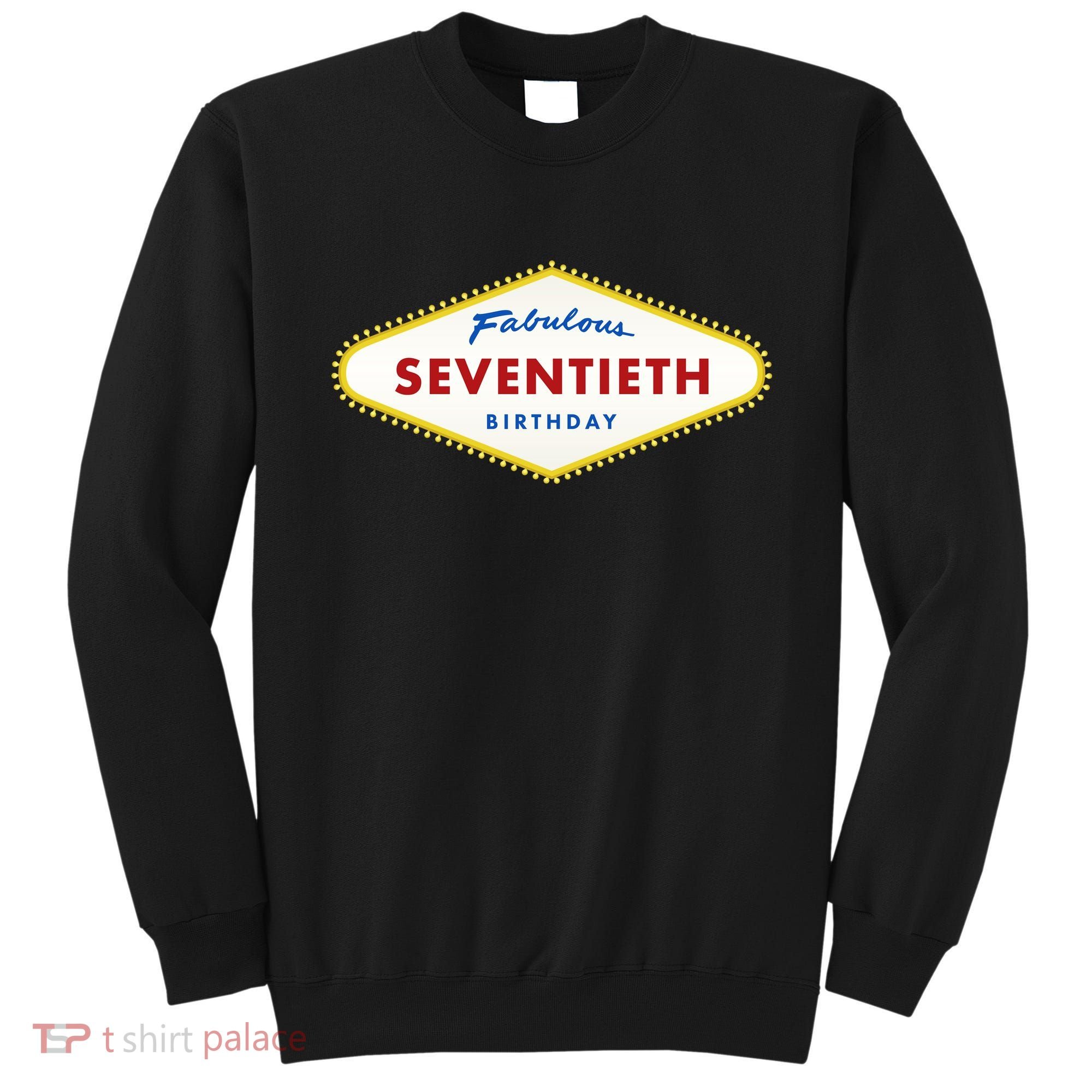 70th Birthday Las Vegas Fabulous Seventieth Sweatshirt
