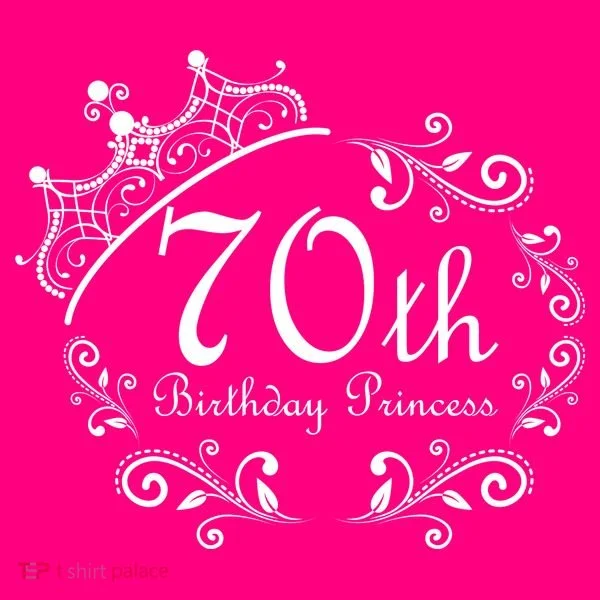 70th Birthday Princess T-Shirt