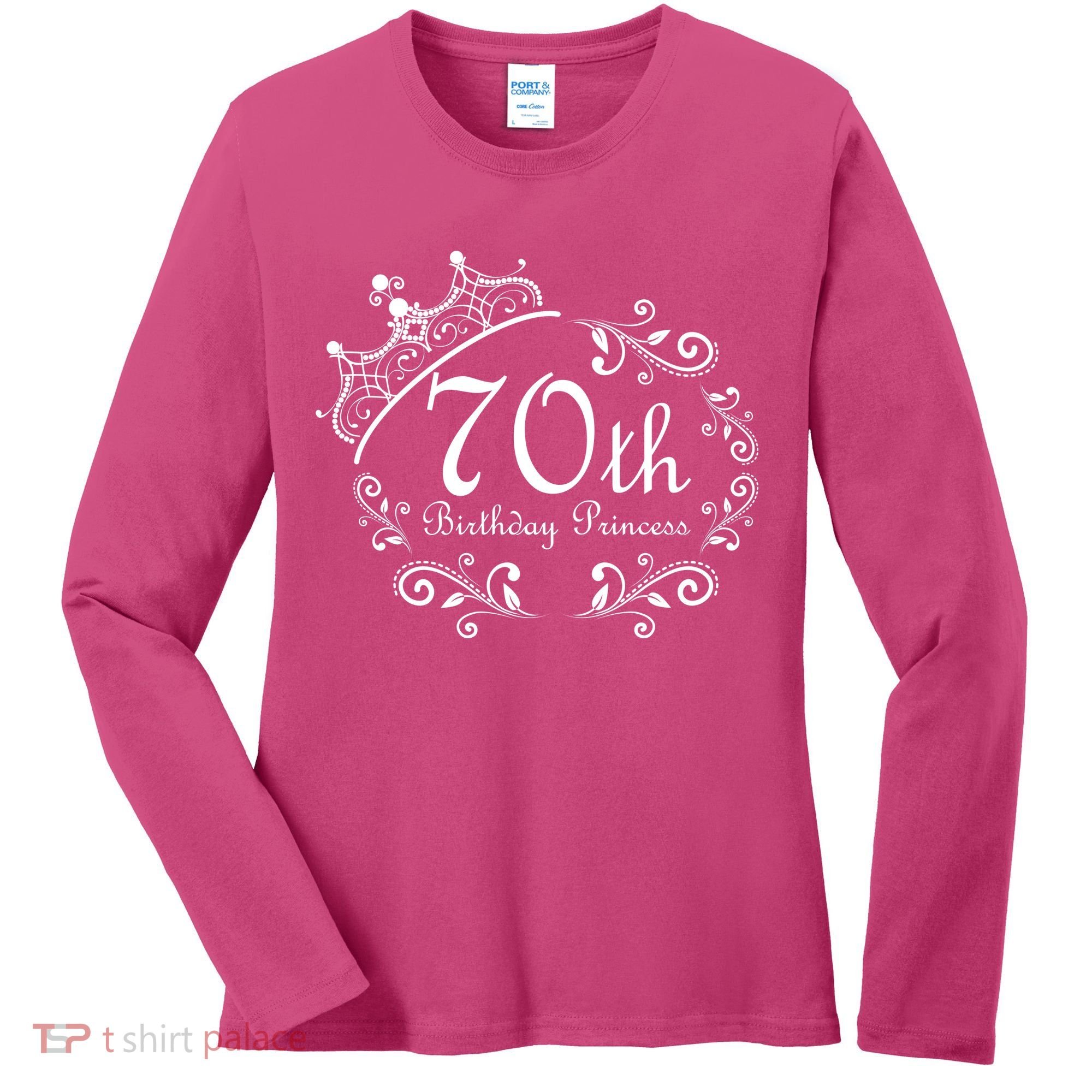 70th Birthday Princess Women's Long Sleeve Shirt
