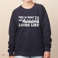 70th Birthday This Is What Awesome Looks Like  Women's Sweatshirt thumb 0