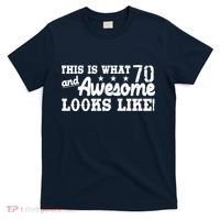 70th Birthday This Is What Awesome Looks Like  T-Shirt thumb 0