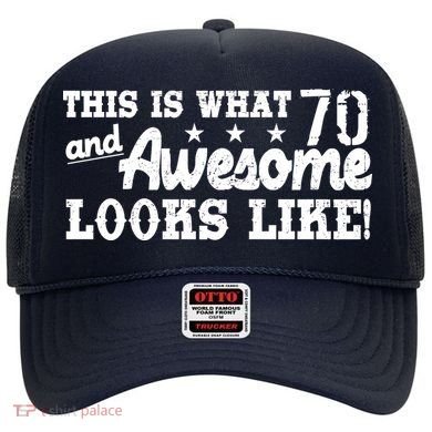 70th Birthday This Is What Awesome Looks Like  Hat