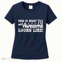 70th Birthday This Is What Awesome Looks Like  Women's T-Shirt thumb 0