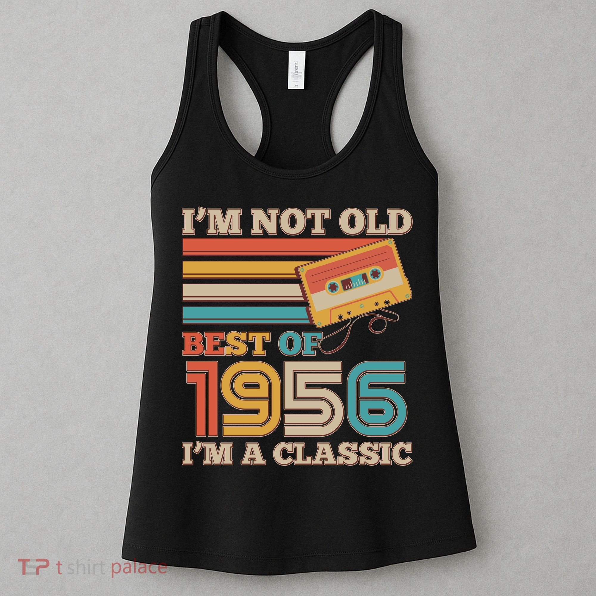 70th 1956 Birthday Retro I'm Not Old I'm A Classic Best Of Cassette Tape  Women's Tank Top