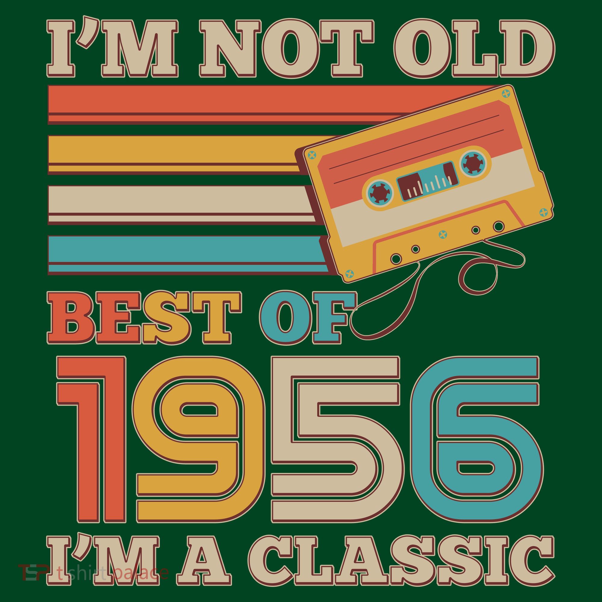 70th 1956 Birthday Retro I'm Not Old I'm A Classic Best Of Cassette Tape  T-Shirt