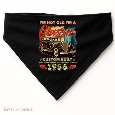 70th 1956 Birthday I'm Not Old I'm A Classic Custom Built High Performance Legendary Power  USA-Made Doggie Bandana