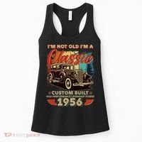 70th 1956 Birthday I'm Not Old I'm A Classic Custom Built High Performance Legendary Power  Women's Tank Top thumb 0
