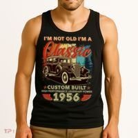 70th 1956 Birthday I'm Not Old I'm A Classic Custom Built High Performance Legendary Power  Tank Top thumb 3