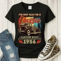 70th 1956 Birthday I'm Not Old I'm A Classic Custom Built High Performance Legendary Power  Women's T-Shirt thumb 3