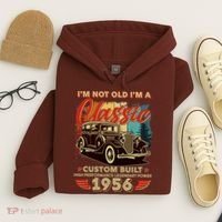 70th 1956 Birthday I'm Not Old I'm A Classic Custom Built High Performance Legendary Power  Hoodie thumb 4