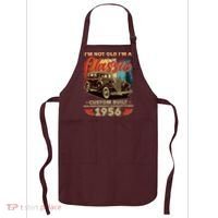 70th 1956 Birthday I'm Not Old I'm A Classic Custom Built High Performance Legendary Power  Apron thumb 0