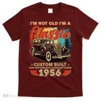 70th 1956 Birthday I'm Not Old I'm A Classic Custom Built High Performance Legendary Power  T-Shirt thumb 0