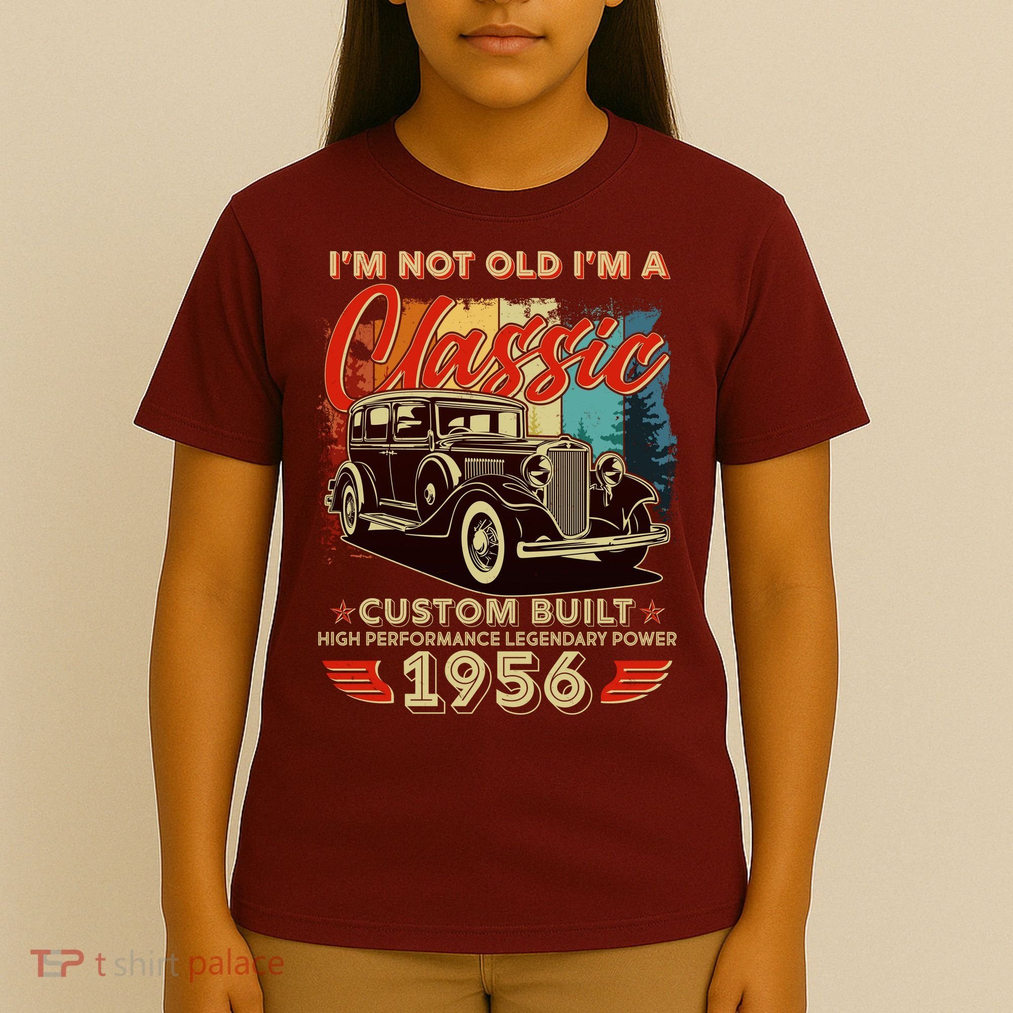 70th 1956 Birthday I'm Not Old I'm A Classic Custom Built High Performance Legendary Power  T-Shirt