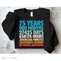 75 Years Of Being Awesome Birthday Time Breakdown Sweatshirt thumb 2