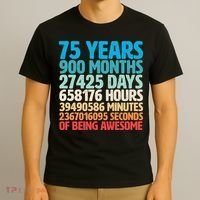 75 Years Of Being Awesome Birthday Time Breakdown T-Shirt thumb 3