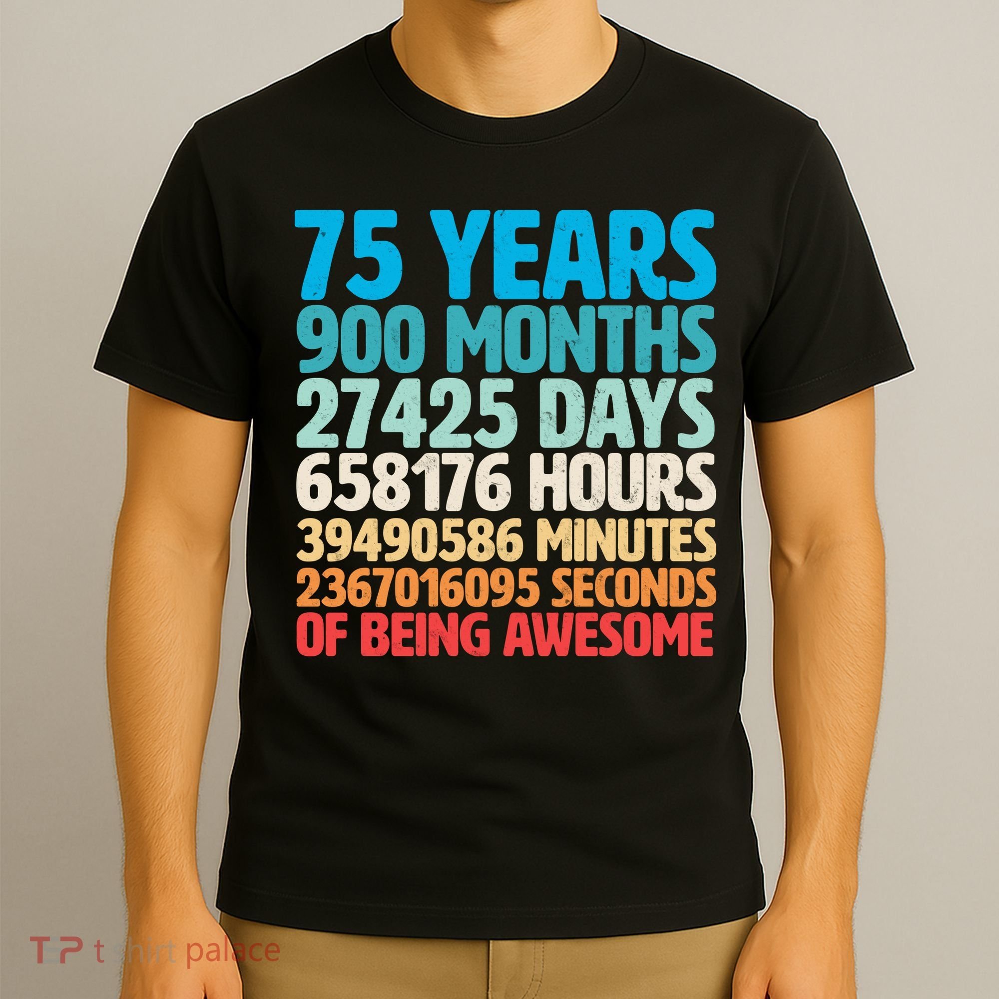 75 Years Of Being Awesome Birthday Time Breakdown T-Shirt