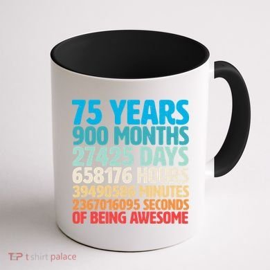 75 Years Of Being Awesome Birthday Time Breakdown Coffee Mug back