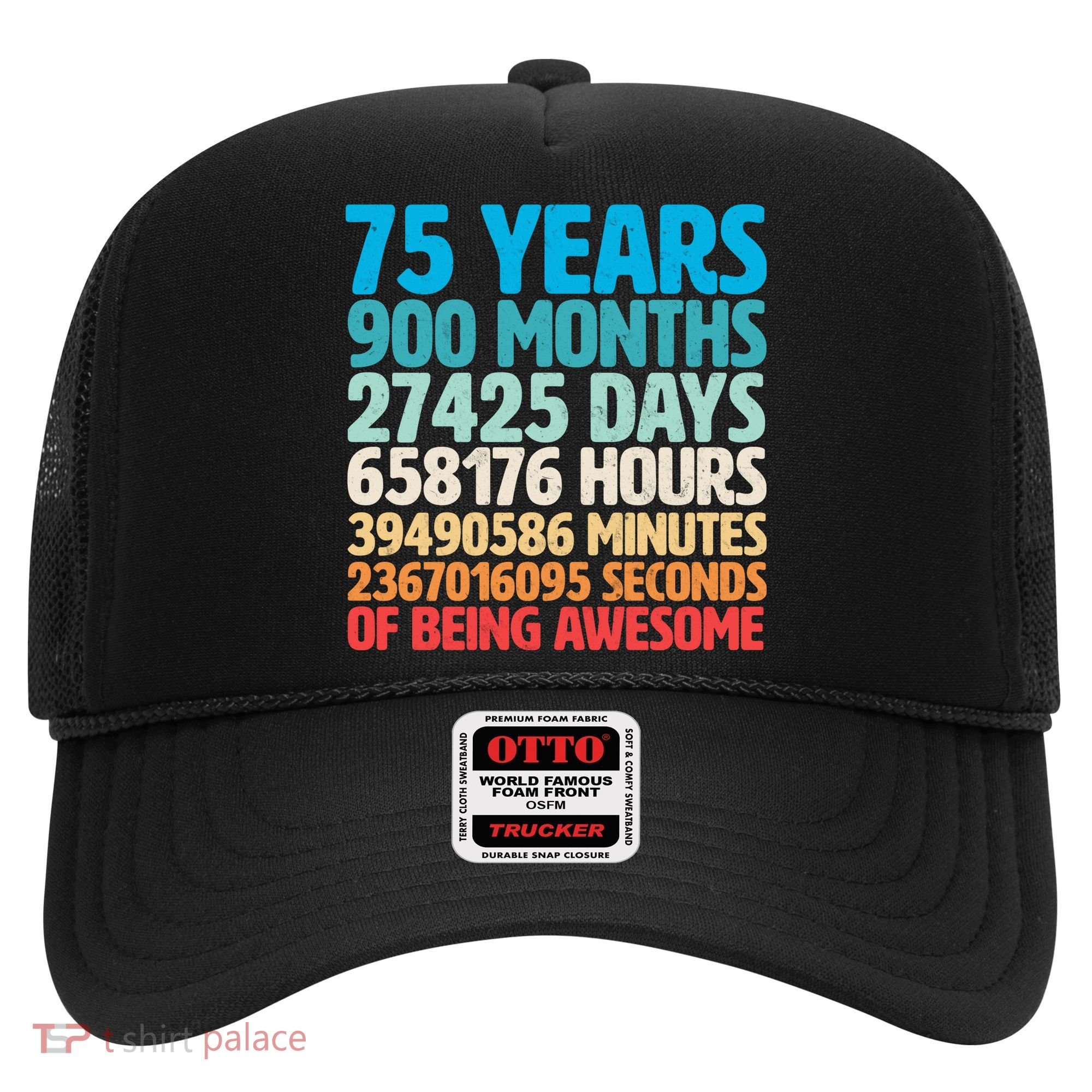 75 Years Of Being Awesome Birthday Time Breakdown Hat
