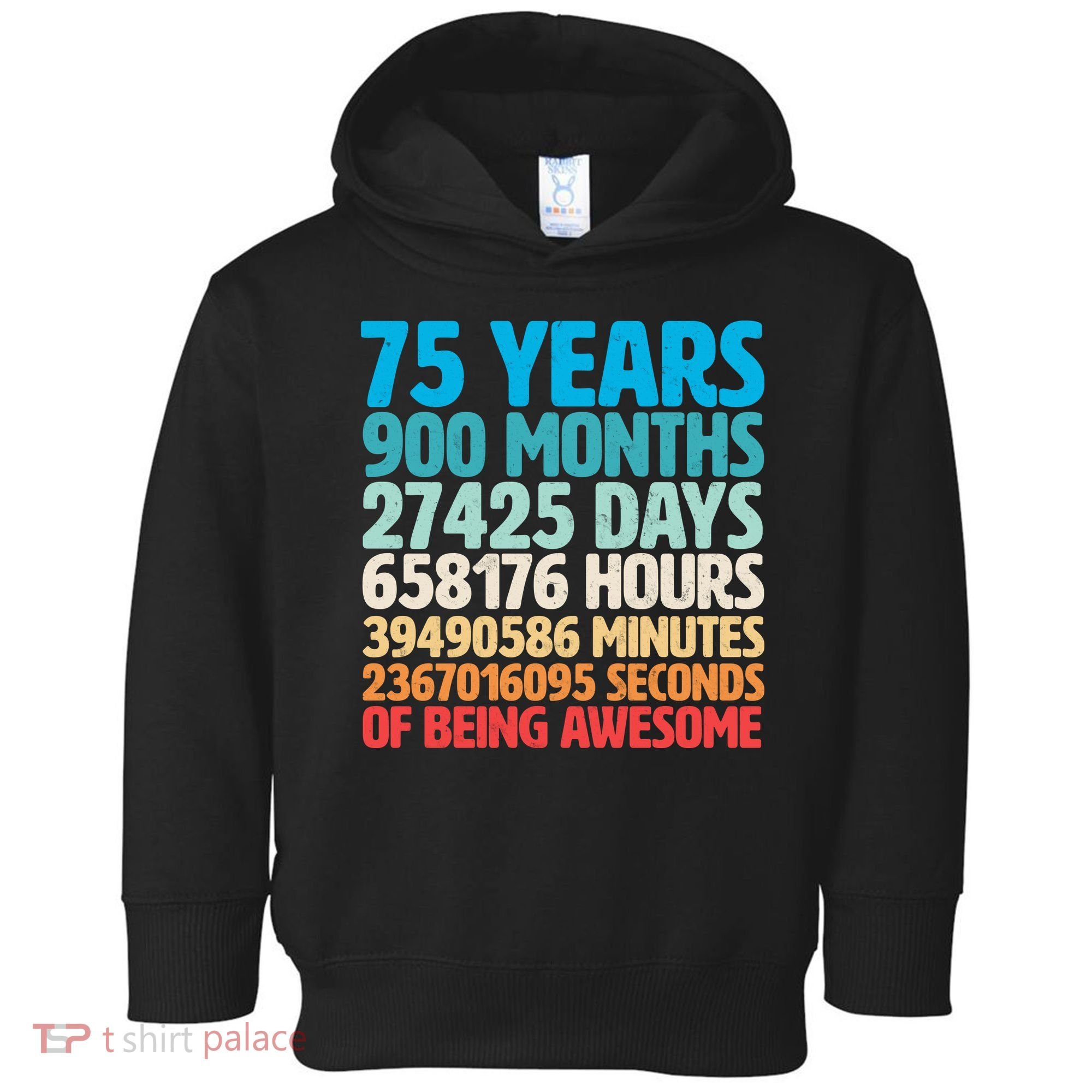 75 Years Of Being Awesome Birthday Time Breakdown Toddler Hoodie