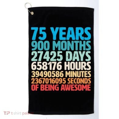 75 Years Of Being Awesome Birthday Time Breakdown Golf Towel