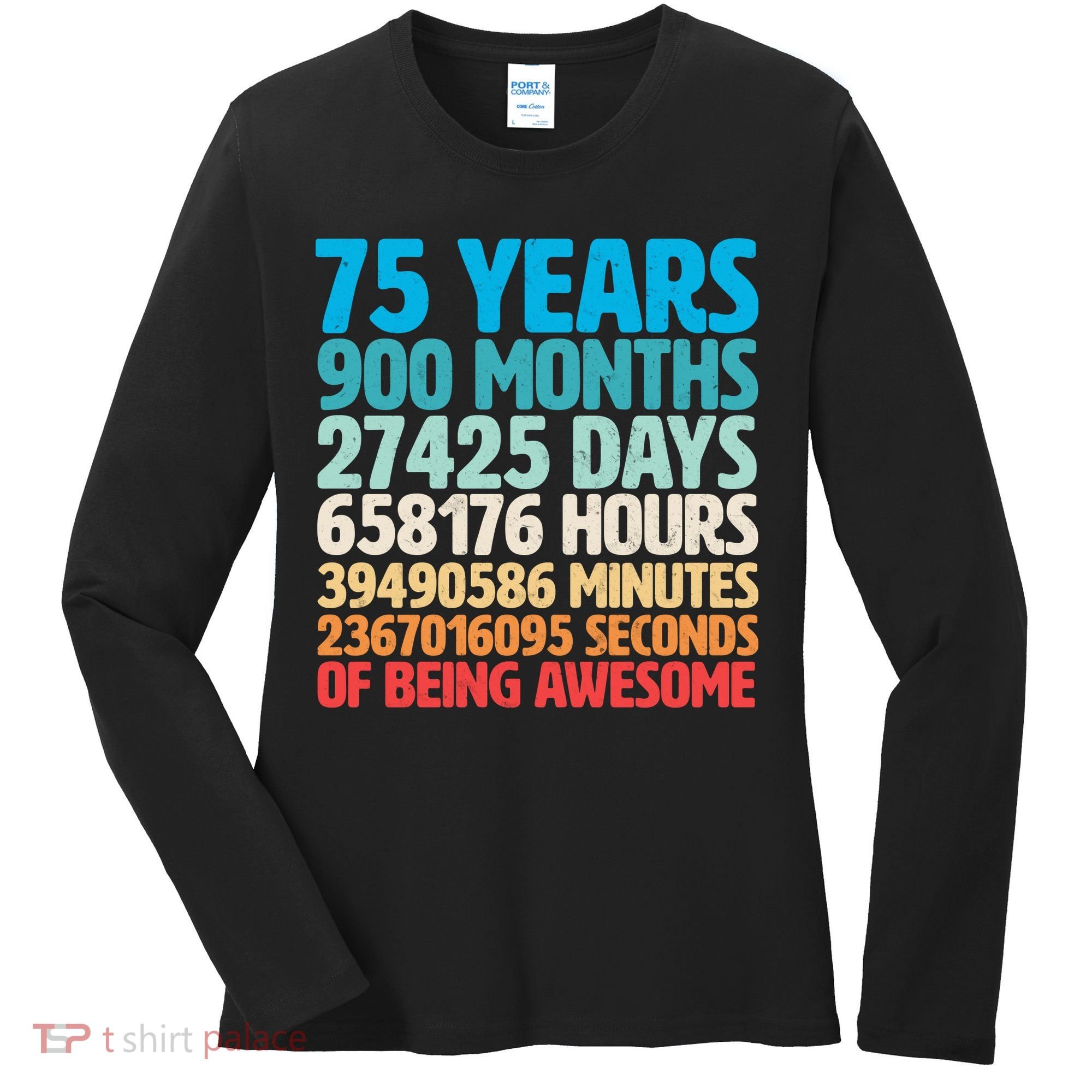 75 Years Of Being Awesome Birthday Time Breakdown Women's Long Sleeve Shirt