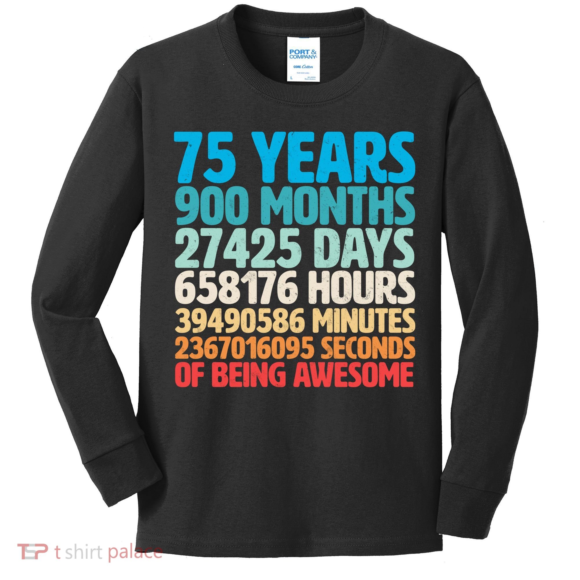 75 Years Of Being Awesome Birthday Time Breakdown Kids Long Sleeve Shirt
