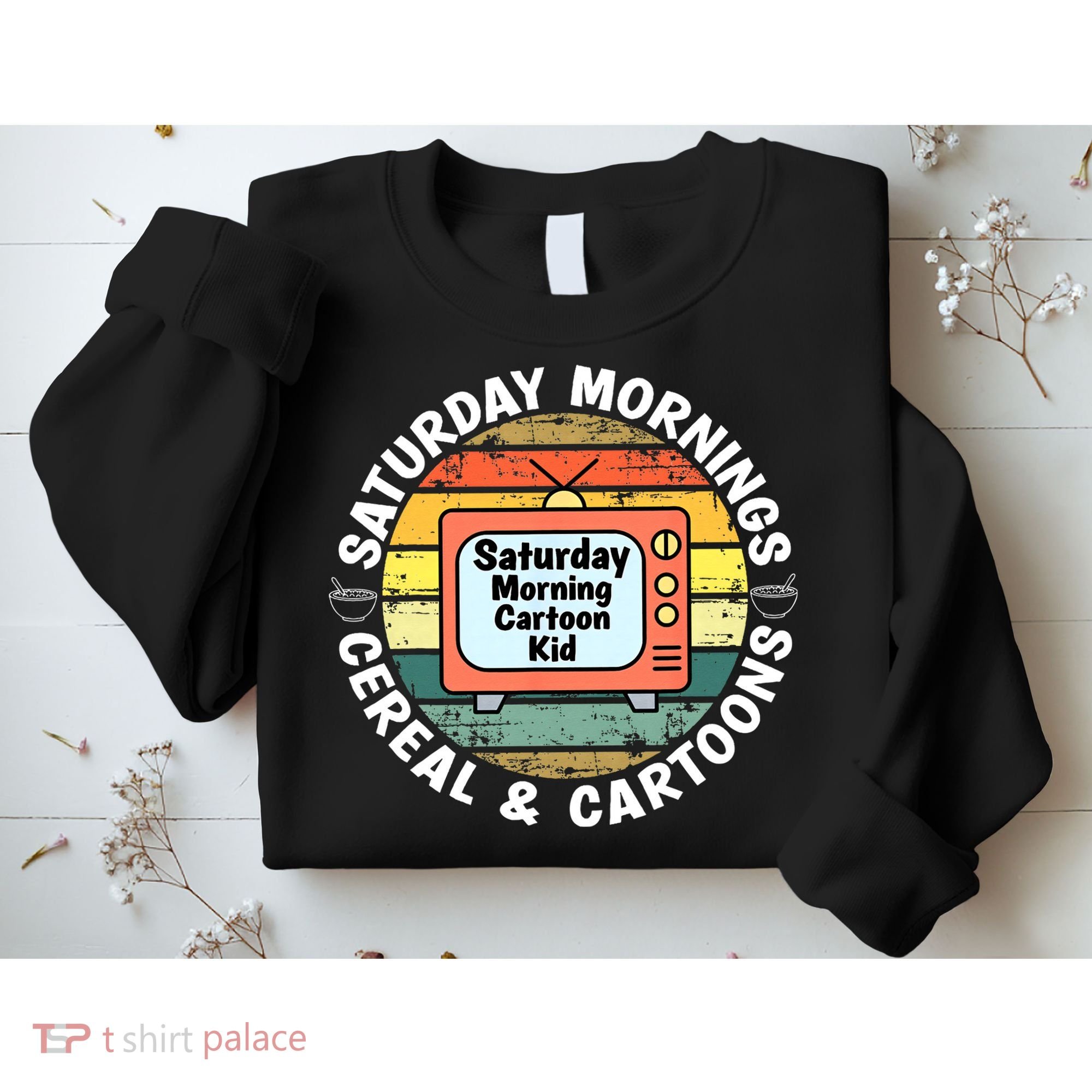 70s 80s 90s Retro Saturday Mornings Cereal And Cartoons Sweatshirt