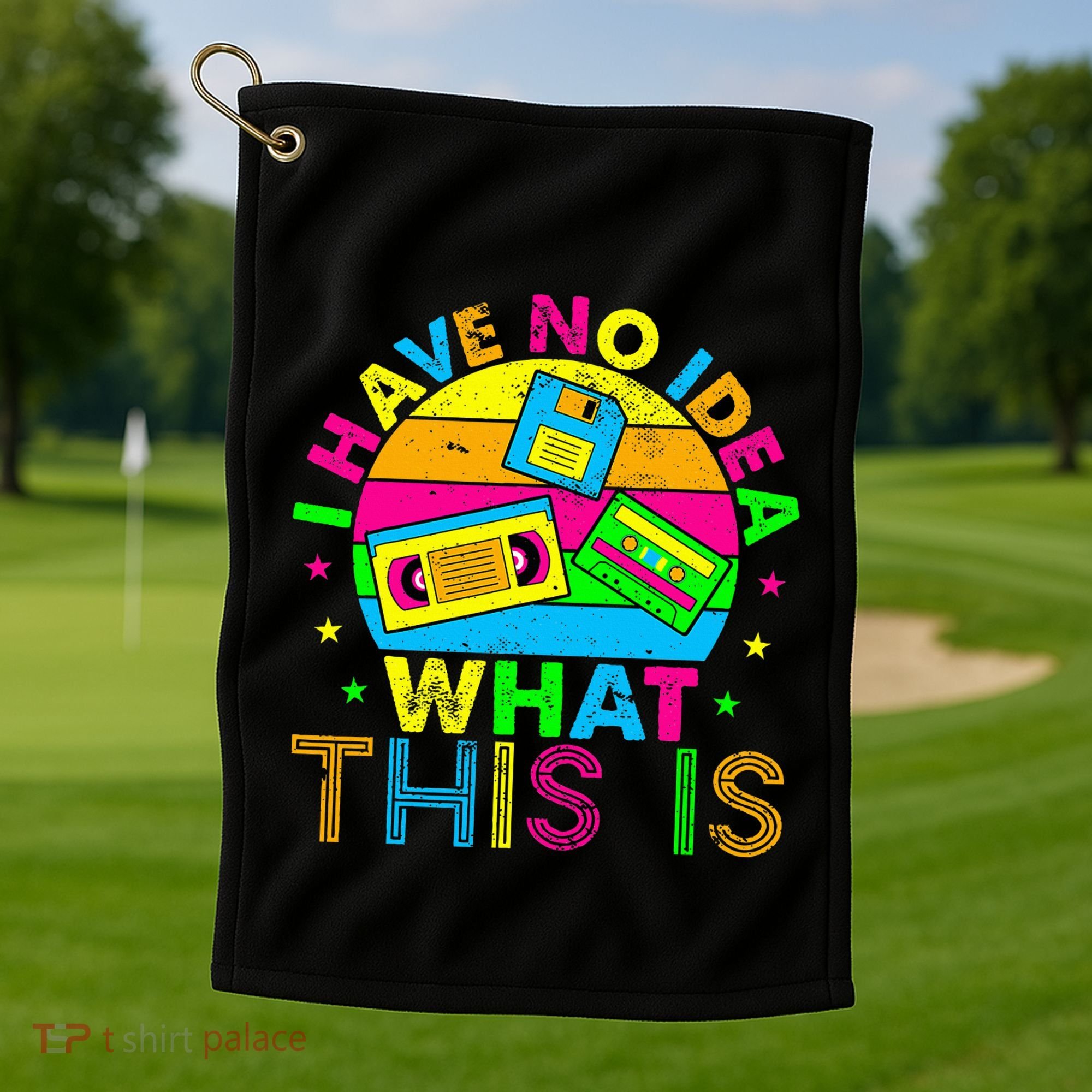 70s 80s 90s Outfit I Have No Idea Golf Towel