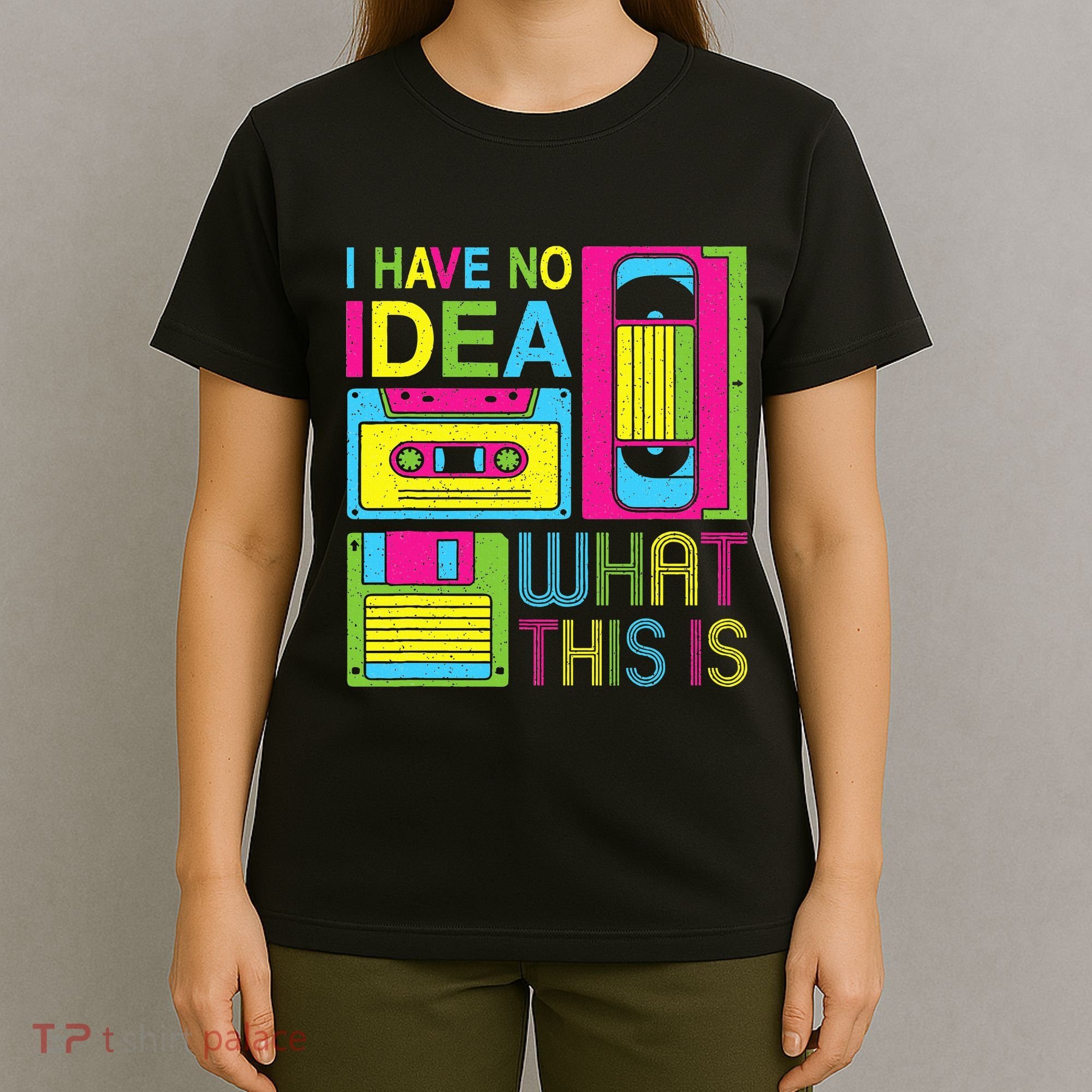 70s 80s 90s Outfit I Have No Idea What This Is T-Shirt