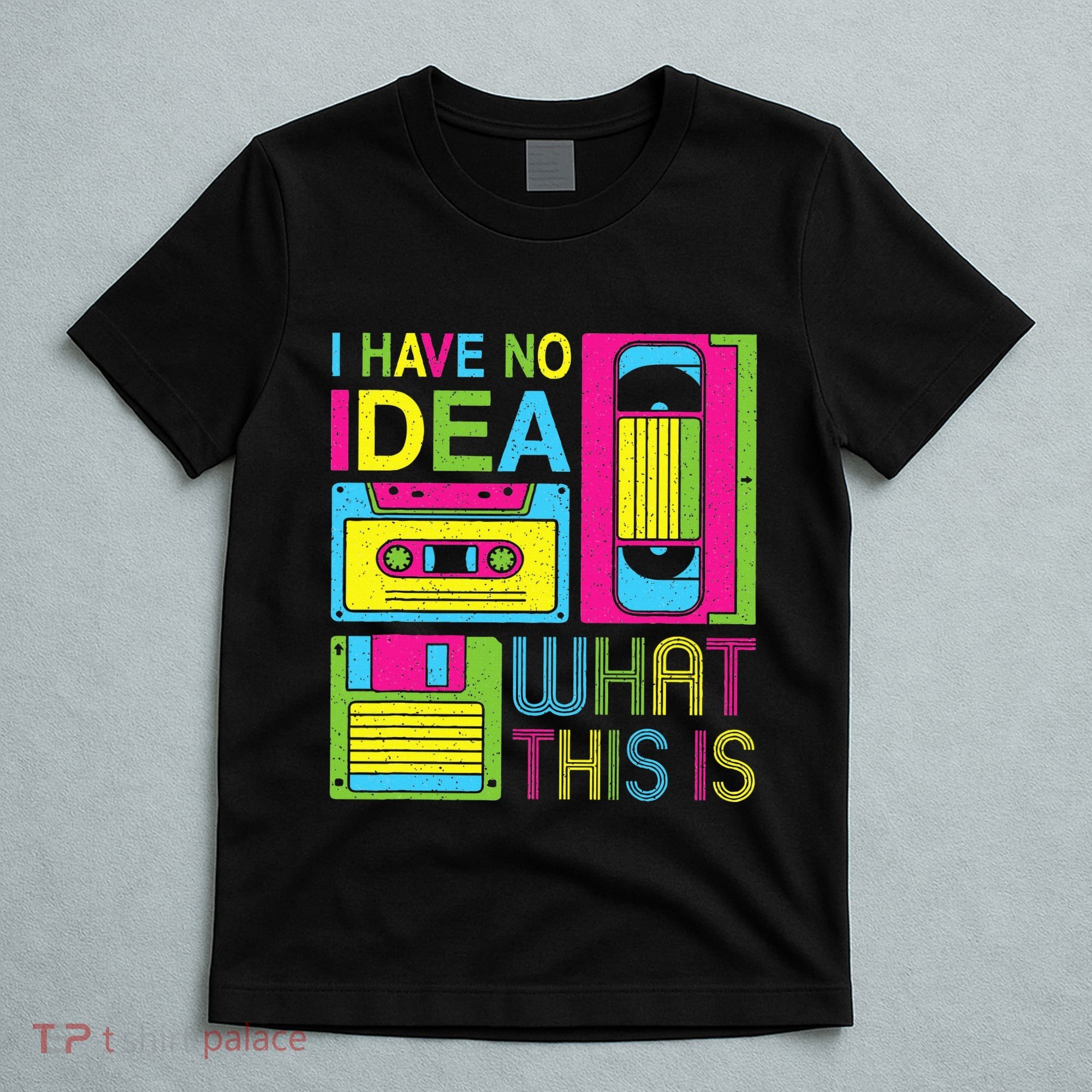 70s 80s 90s Outfit I Have No Idea What This Is T-Shirt