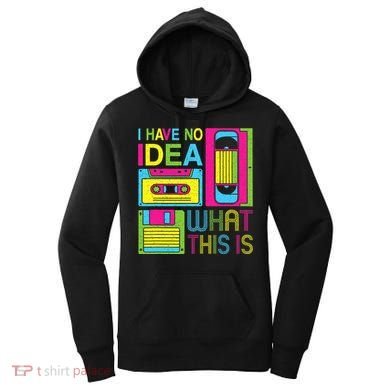 70s 80s 90s Outfit I Have No Idea What This Is Women's Hoodie