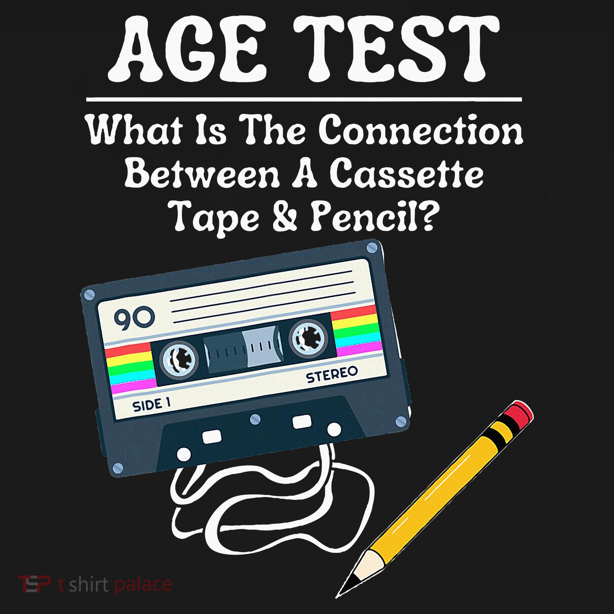 70S 80S 90S Vintage Cassette Tape & Pencil Funny Age Test T-Shirt