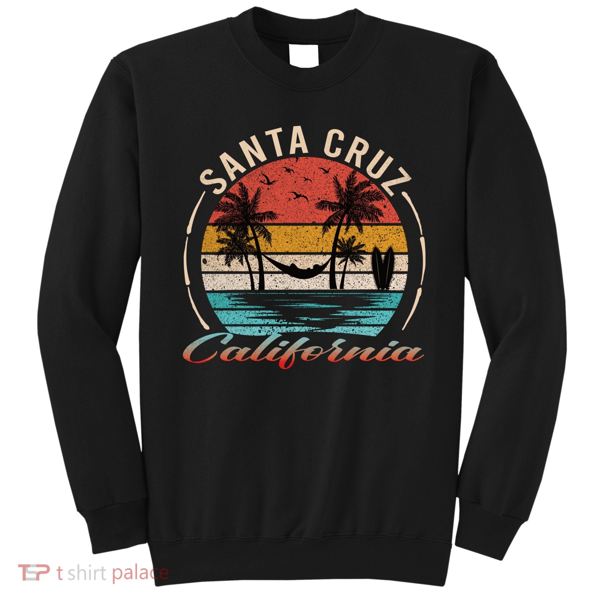 70s 80s In California City Santa Cruz Sweatshirt